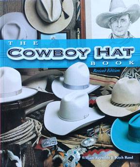 The Cowboy Hat Book  (Revised Edition)  By William Reynolds and Ritch Rand